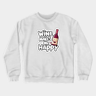 Wine Makes Me Happy Crewneck Sweatshirt